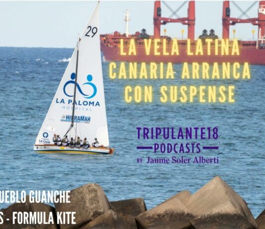 Tripulante18 Podcast #180 The Canarian Latin Sailing Begins with Suspense
